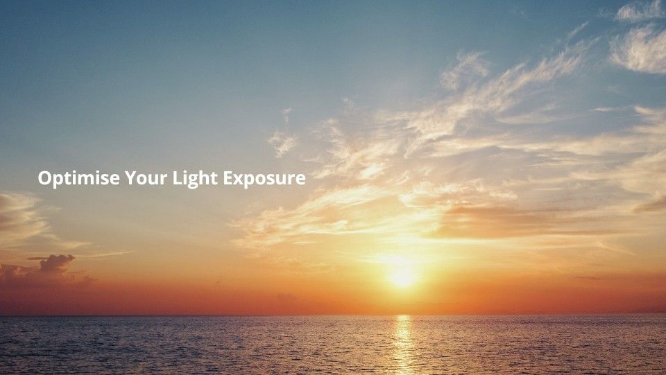 Optimise your light exposure